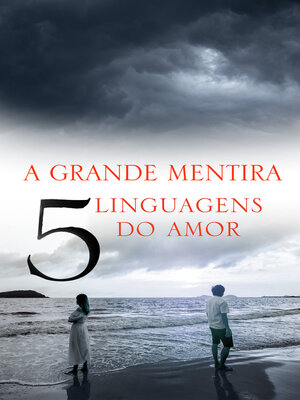 cover image of Cinco Linguagens do Amor--A Grande Mentira
